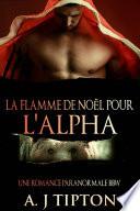 Télécharger le livre libro La Flamme De Noël Pour L'alpha